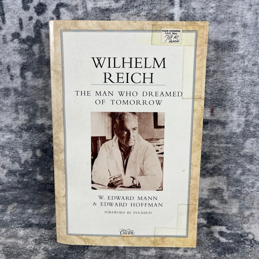Wilhelm Reich The Man Who Dreamed of Tomorrow Biography Paperback Book